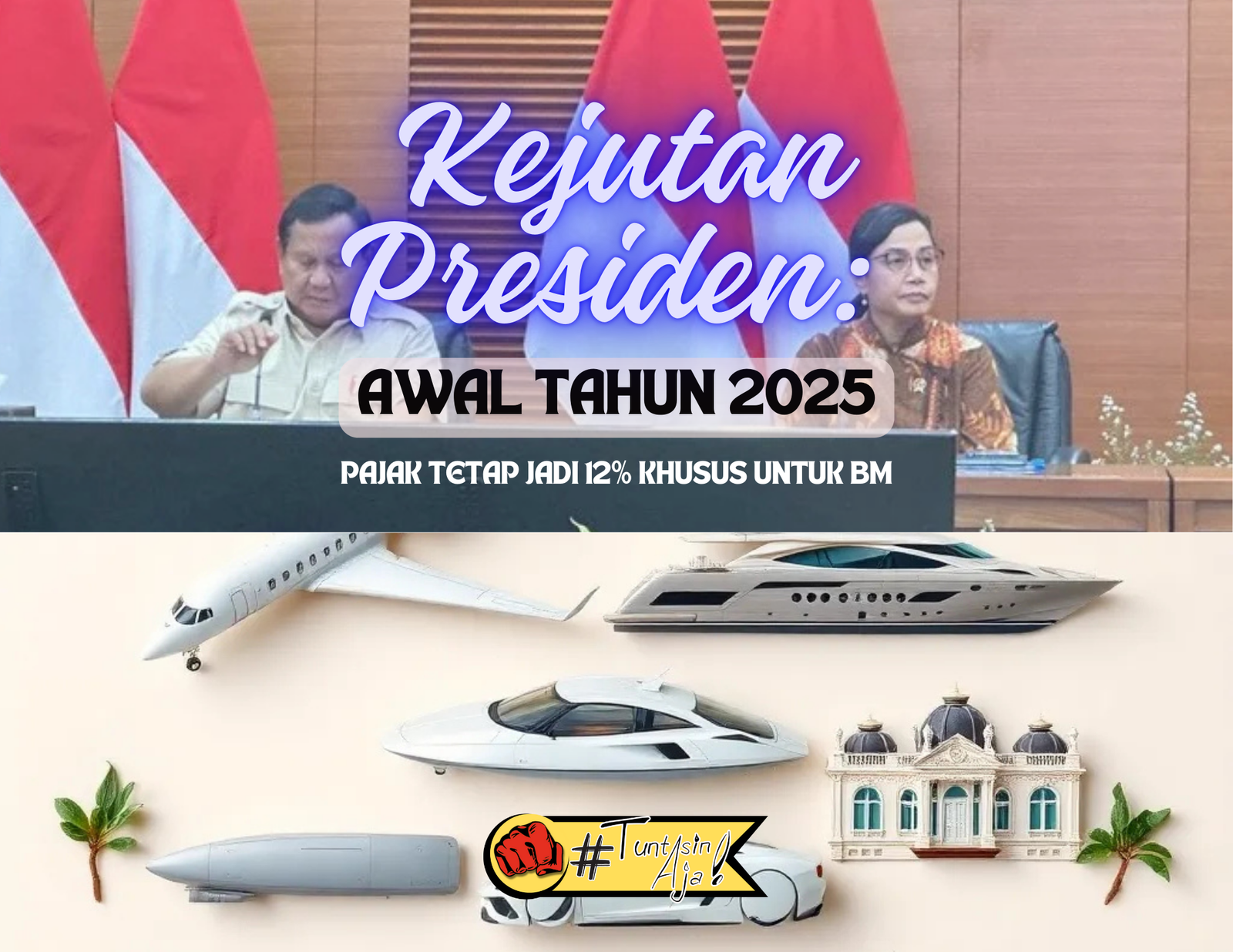 Kejutan Presiden: PPN 12% Hanya untuk Barang Mewah!